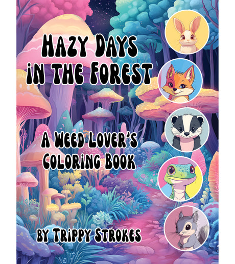 Hazy Days in the Forest: A Weed Lover’s Coloring Book